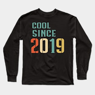 Cool Since 2019 Long Sleeve T-Shirt